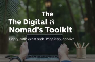 The Digital Nomad's Toolkit: Essential Apps for Productivity and Travel