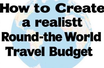 How to Create a Realistic RTW Travel Budget: Your Ultimate Guide to Financial Freedom on the Road